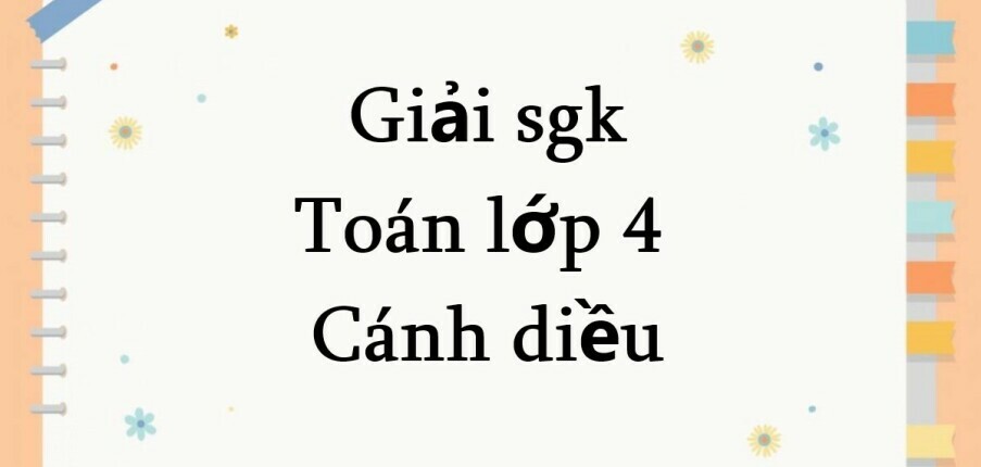 Giải SGK Toán lớp 4 trang 8, 9 Ôn tập về hình học và đo lường - Cánh diều