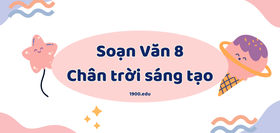 Soạn bài Tiếng Việt lớp 8 trang 132 Tập 1 | Chân trời sáng tạo