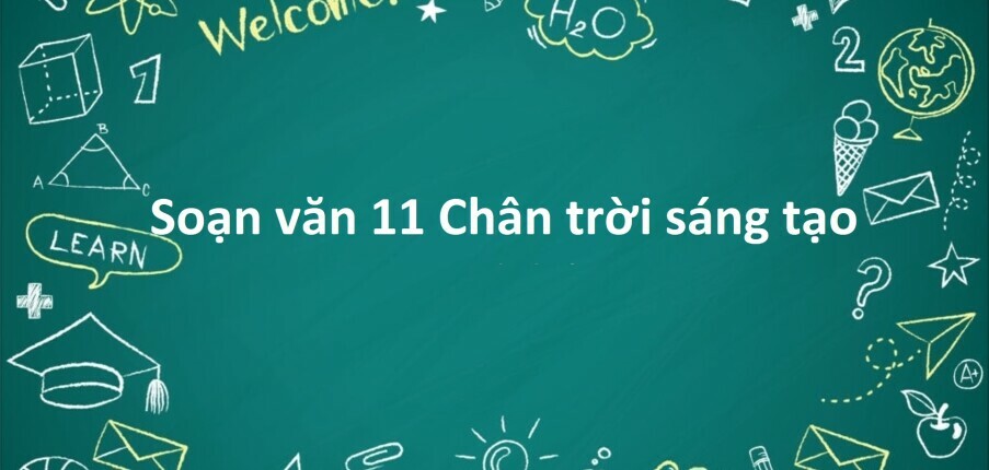 Soạn bài Giới thiệu một kịch bản văn học hoặc một bộ phim theo lựa chọn cá nhân lớp 11 | Chân trời sáng tạo