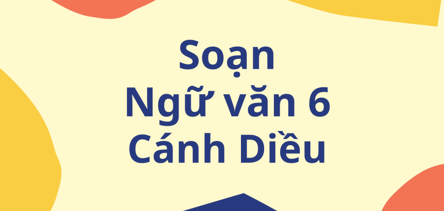Soạn bài Thực hành tiếng Việt trang 16 Ngữ Văn lớp 6 | Cánh Diều