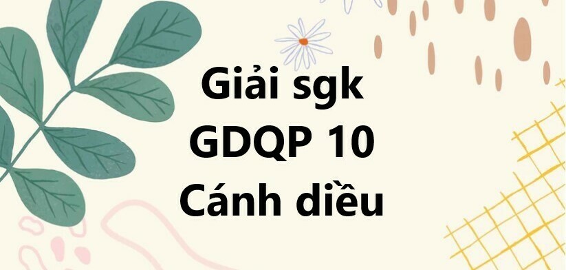 Giải SGK Giáo dục quốc phòng 10 (Cánh diều) Bài 3: Ma túy, tác hại của ma túy | Giải GDQP 10 Cánh diều