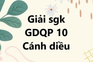 Giải SGK Giáo dục quốc phòng 10 (Cánh diều) Bài 1: Một số nội dung điều lệnh quản lí bộ đội và điều lệnh công an nhân dân | Giải GDQP 10 Cánh diều