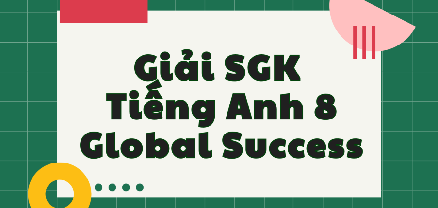 Unit 1 lớp 8 Skills 1 trang 14 | Tiếng Anh 8 Global Success