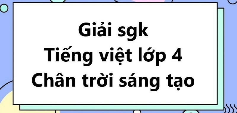 Giải Tiếng Việt lớp 4 Bài 8: Mùa thu | Chân trời sáng tạo