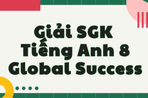 Unit 12 lớp 8 Skills 1 trang 130 | Tiếng Anh 8 Global Success