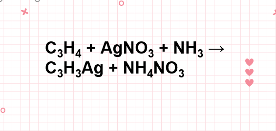 C3H4 ra C3H3Ag l C3H4 + AgNO3 + NH3 → C3H3Ag + NH4NO3