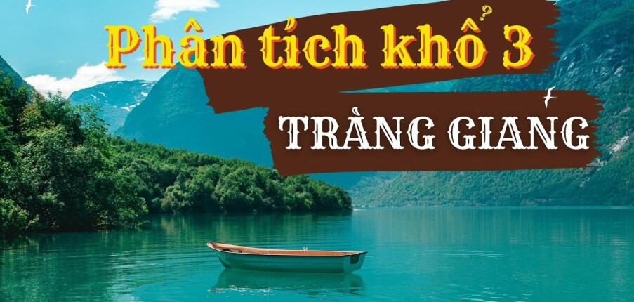 TOP 10 bài Phân tích khổ 3 bài thơ Tràng Giang (2024) SIÊU HAY