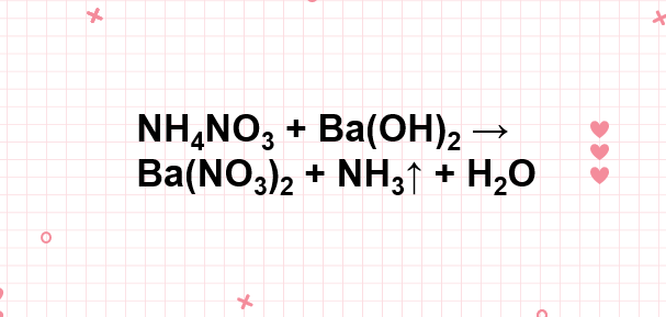 NH4NO3 ra NH3 | NH4NO3 + Ba(OH)2 → Ba(NO3)2 + NH3 + H2O