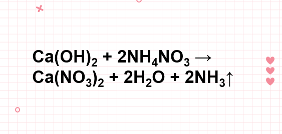 Ca(OH)2 + 2NH4NO3 → Ca(NO3)2 + 2H2O + 2NH3↑| NH4NO3 ra NH3 | Ca(OH)2 ra Ca(NO3)2