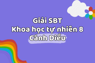 Sách bài tập Khoa học tự nhiên 8 Cánh diều | Giải SBT Khoa học tự nhiên 8 Cánh diều | Sách bài tập KHTN 8 Cánh diều hay, chi tiết