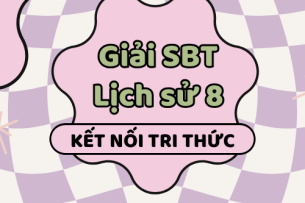 Giải SBT Lịch sử 8 (Kết nối tri thức) Bài 13: Sự phát triển của khoa học, kĩ thuật, văn học, nghệ thuật trong các thế kỉ XVIII - XIX