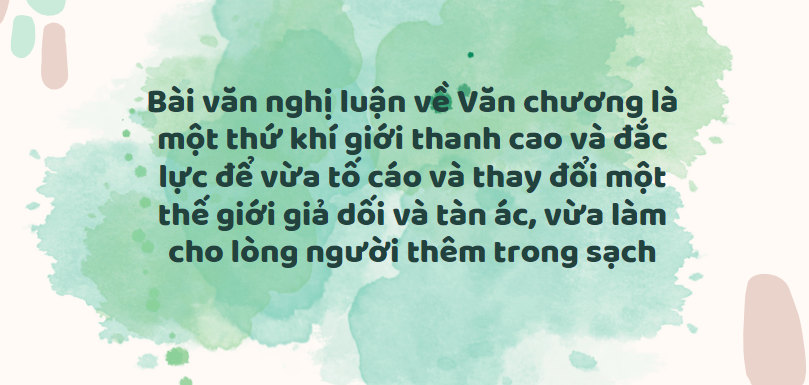 TOP 5 Bài văn nghị luận về Văn chương là một thứ khí giới thanh cao và đắc lực để vừa tố cáo và thay đổi một thế giới giả dối và tàn ác, vừa làm cho lòng người thêm trong sạch (2024) SIÊU HAY