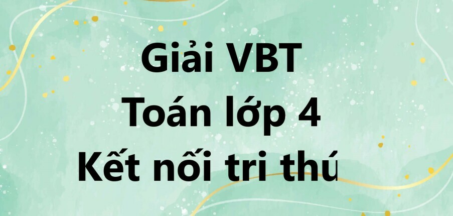 Vở bài tập Toán lớp 4 Bài 7: Đo góc, đơn vị đo góc - Kết nối tri thức