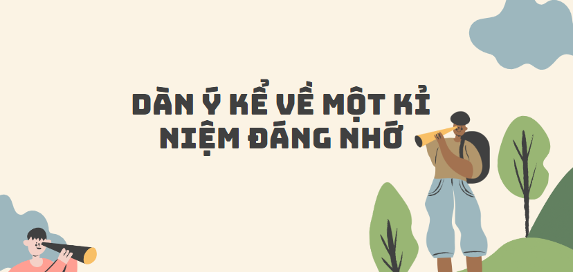 TOP 30 Dàn ý Kể về một kỉ niệm đáng nhớ  (2024) SIÊU HAY