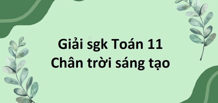 Giải SGK Toán 11 (Chân trời sáng tạo) Bài 1: Đạo hàm