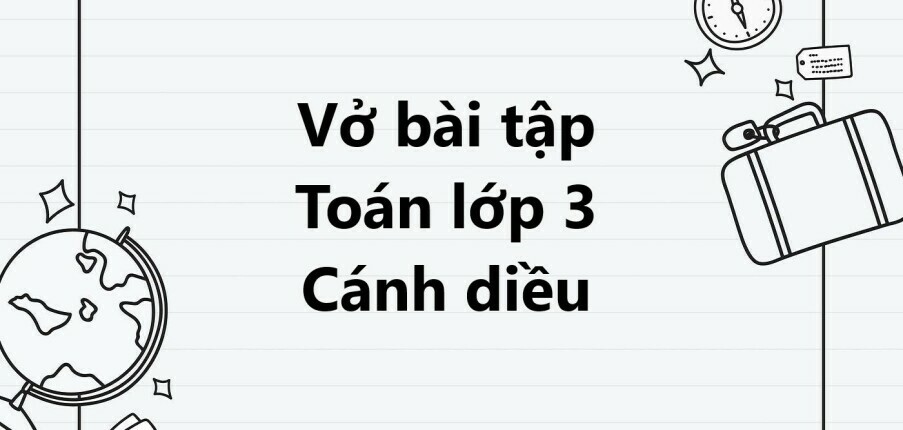 Vở bài tập Toán lớp 3 trang 50 Luyện tập - Cánh diều