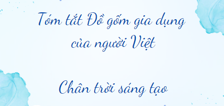 Tóm tắt Đồ gốm gia dụng của người Việt (10 mẫu) 2024 mới nhất - Chân trời sáng tạo