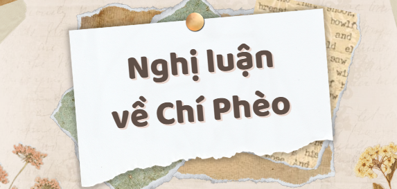 TOP 12 Bài văn Nghị luận về Chí Phèo (2024) HAY NHẤT