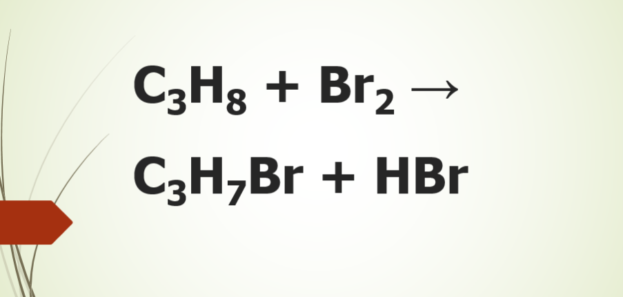 C3H8 + Br2 → C3H7Br + HBr