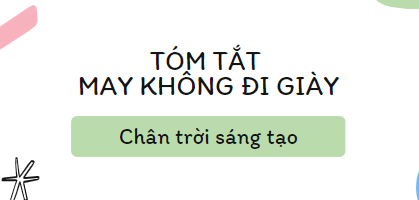 Tóm tắt May không đi giày (10 mẫu) 2024 mới nhất - Chân trời sáng tạo