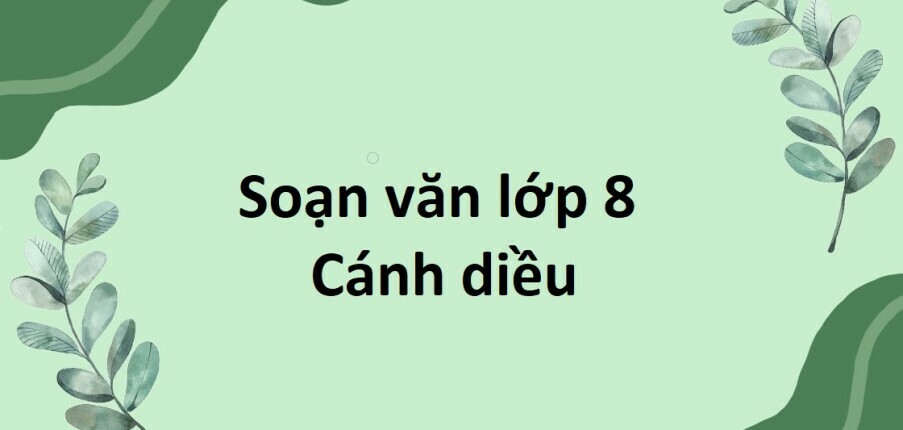 Soạn bài Hướng dẫn tự học lớp 8 trang 37 Tập 2 | Cánh diều