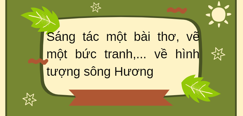 TOP 10 Bài văn Sáng tác một bài thơ, vẽ một bức tranh,... về hình tượng sông Hương (2024) HAY NHẤT