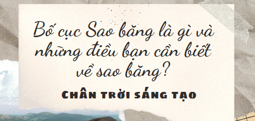 Bố cục Sao băng là gì và những điều bạn cần biết về sao băng? (2024) chính xác nhất lớp 8 - Chân trời sáng tạo