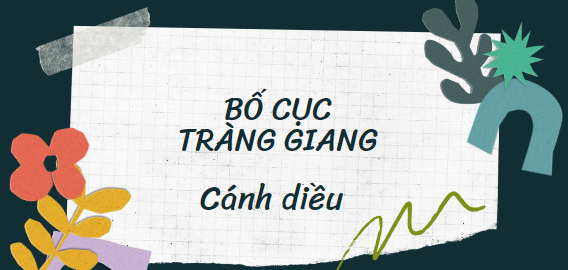 Bố cục Tràng giang (2024) chính xác nhất lớp 11 - Cánh diều