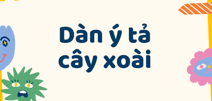 TOP 30 Dàn ý tả cây xoài (2024) SIÊU HAY