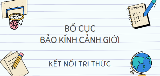 Bố cục Bảo kính cảnh giới (2024) chính xác nhất lớp 10- Kết nối tri thức