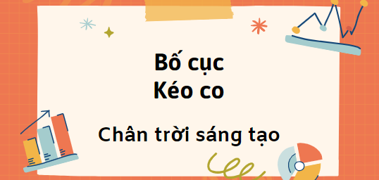 Bố cục Kéo co (2024) chính xác nhất lớp 7 - Chân trời sáng tạo