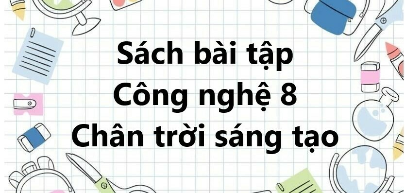 Giải SBT Công nghệ 8 (Chân trời sáng tạo) Bài 6: Truyền và biến đổi chuyển động