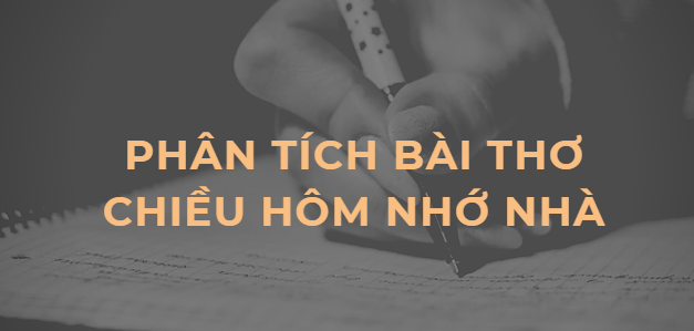 TOP 5 Bài văn Phân tích bài thơ Chiều hôm nhớ nhà (2024) HAY NHẤT