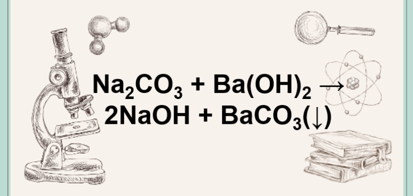 Na2CO3 + Ba(OH)2 → NaOH + BaCO3(↓)