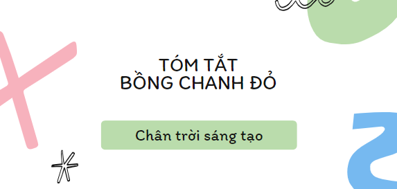 Tóm tắt Bồng chanh đỏ (10 mẫu) 2024 mới nhất - Chân trời sáng tạo