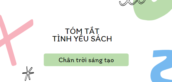 Tóm tắt Tình yêu sách (10 mẫu) 2024 mới nhất - Chân trời sáng tạo