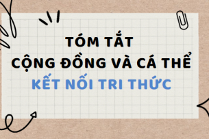 Tóm tắt Cộng đồng và cá thể (10 mẫu) 2024 mới nhất - Kết nối tri thức