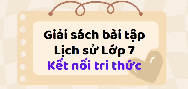 Giải SBT Lịch sử 7 (Kết nối tri thức) Bài 8: Vương quốc Cam-pu-chia