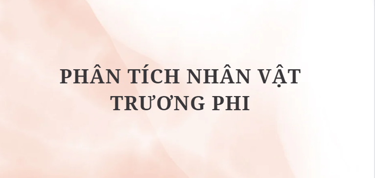 TOP 6 Bài văn Phân tích nhân vật Trương Phi (2024) HAY NHẤT