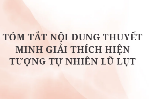 TOP 10 Bài mẫu Tóm tắt nội dung thuyết minh giải thích hiện tượng tự nhiên lũ lụt (20234) HAY NHẤT