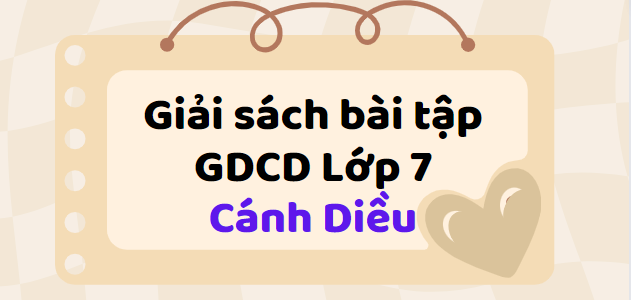 Sách bài tập GDCD 7 (Cánh diều) Bài 12: Quyền và nghĩa vụ của công dân trong gia đình