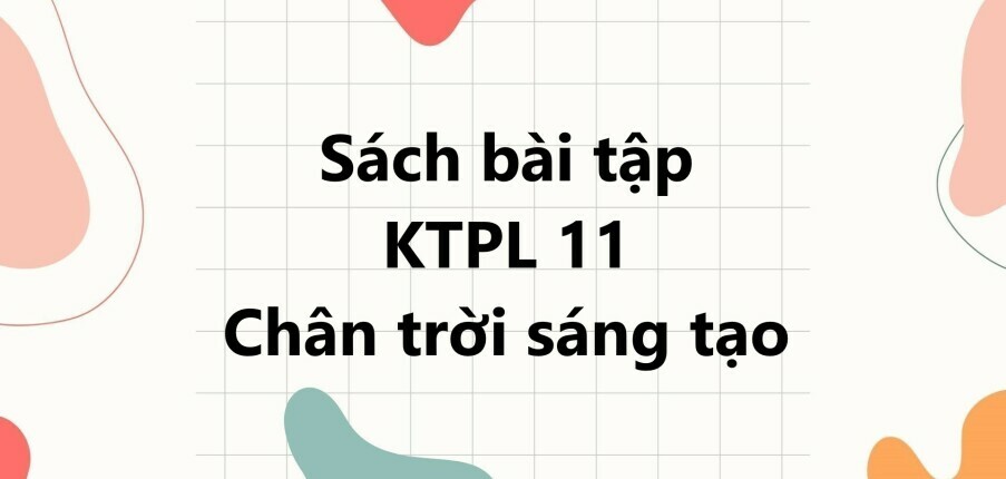 Sách bài tập KTPL 11 (Chân trời sáng tạo) Bài 3: Lạm phát trong kinh tế thị trường | SBT Kinh tế Pháp luật 11 Chân trời sáng tạo