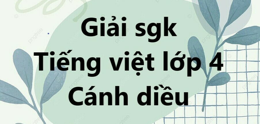 Em làm đồ chơi trang 119 SGK Tiếng Việt lớp 4 Cánh diều