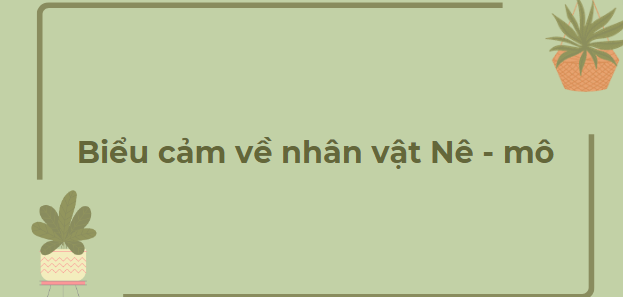 TOP 12 Bài văn Biểu cảm về nhân vật Nê - mô (2024) HAY NHẤT