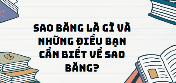 Văn bản Sao băng là gì và những điều bạn cần biết về sao băng? - Nội dung, Tác giả tác phẩm