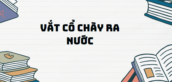 Truyện cười Vắt cổ chày ra nước - Nội dung, Tác giả tác phẩm