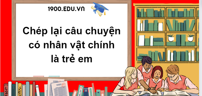 TOP 10 Câu chuyện có nhân vật chính là trẻ em (2024) SIÊU HAY