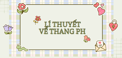 Lí thuyết về thang pH (2024) chi tiết nhất