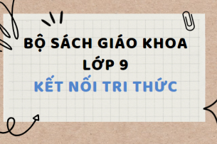 Bộ sách giáo khoa lớp 9 Kết nối tri thức 2024-2025 đầy đủ (tải PDF)