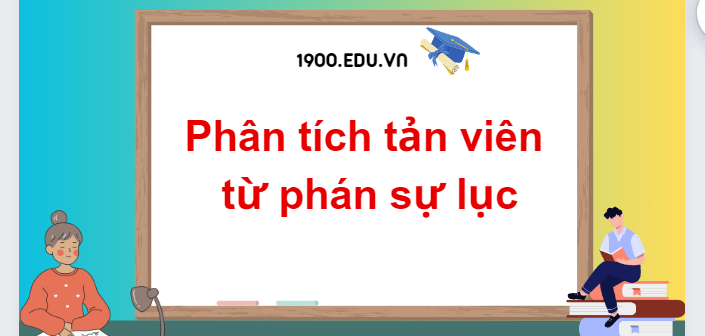 TOP 10 Đoạn văn phân tích tản viên từ phán sự lục (2024) SIÊU HAY